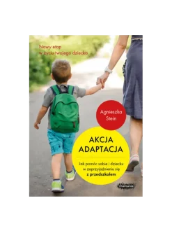 Akcja Adaptacja. Jak pomóc dziecku i sobie w zaprzyjaźnieniu się z przedszkolem?