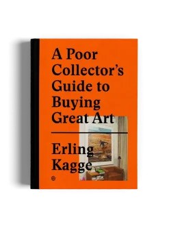 A POOR COLLECTOR'S GUIDE TO BUYING GREAT ART