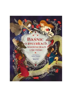 Baśnie o rycerkach, wojowniczkach i nie tylko
