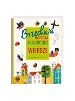 Brzechwa dzieciom. Dzieła wszystkie. Wiersze