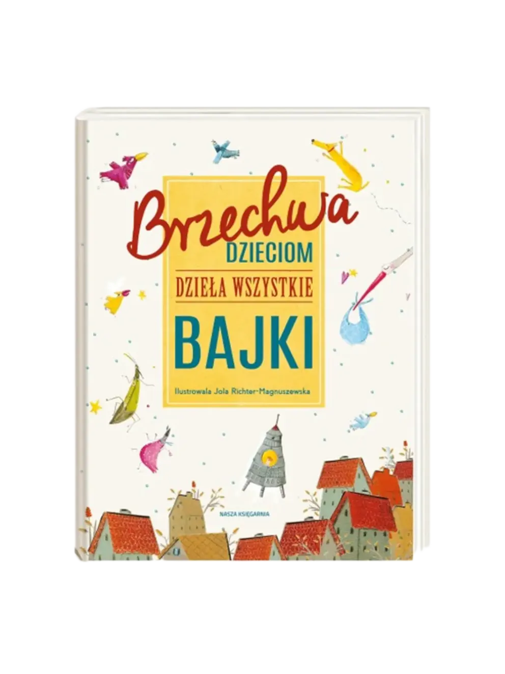 Brzechwa dzieciom. Dzieła wszystkie. Bajki