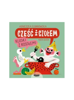 Cześć i czołem, kluski z rosołem