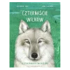 Czternaście wilków. O strażnikach ekosystemu