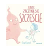 Gdzie zaczyna się szczęście?