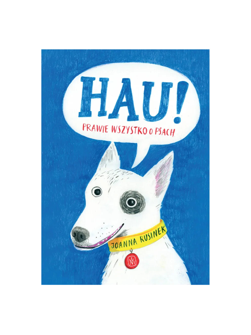 Hau! Prawie wszystko o psach