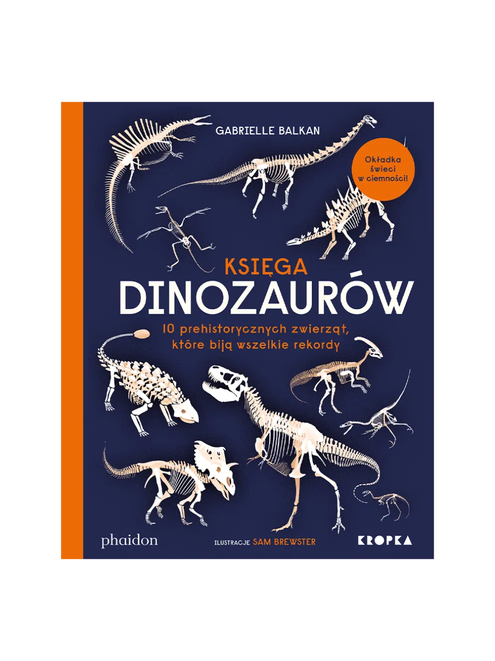 Księga dinozaurów. 10 prehistorycznych zwierząt, które biją wszelkie rekordy