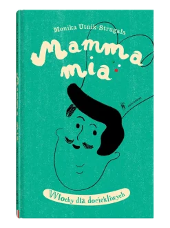 Mamma mia. Włochy dla dociekliwych
