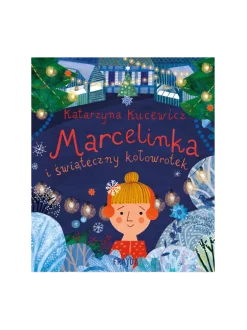 Marcelinka. Świąteczny kołowrotek