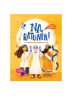 Na ratunek! czyli medycyna dawniej i dziś