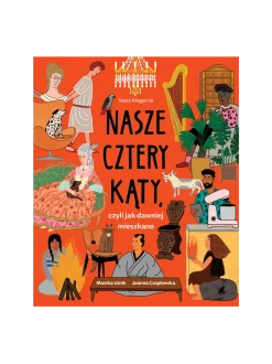 Nasze cztery kąty, czyli jak dawniej mieszkano