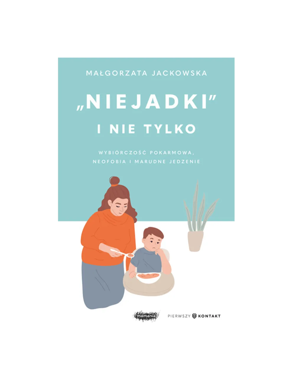 „Niejadki" i nie tylko. Wybiórczość pokarmowa