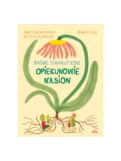Opiekunowe Nasion. Baśnie Terapeutyczne