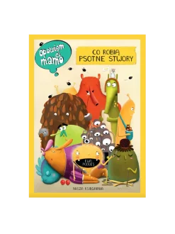 Opowiem ci mamo co robią psotne stwory