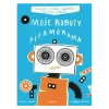 PIŻAMORAMA. MOJE ROBOTY