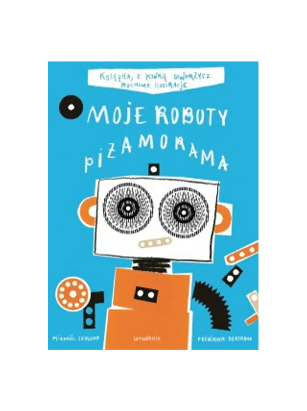 PIŻAMORAMA. MOJE ROBOTY