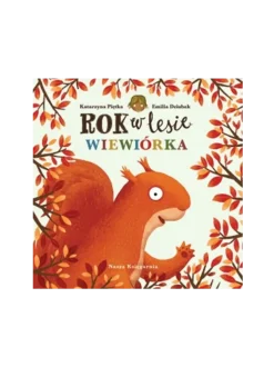 Rok w lesie. Wiewiórka