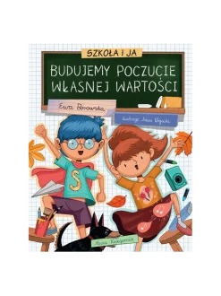Szkoła i ja. Budujemy poczucie własnej wartości