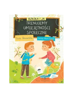 Szkoła i ja. Trenujemy umiejętności społeczne
