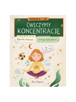 Szkoła i ja. Ćwiczymy koncentrację