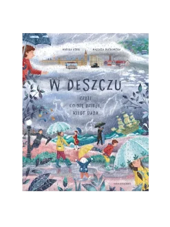 W deszczu, czyli co się dzieję kiedy pada